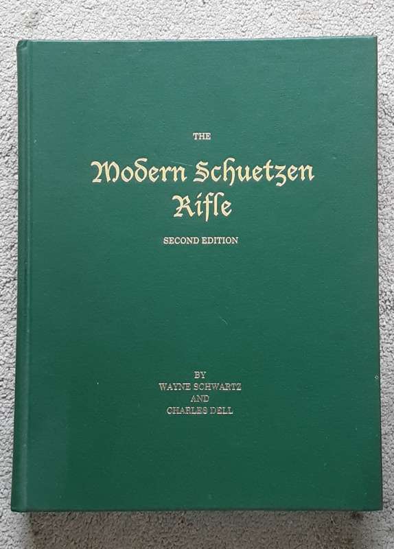 The Modern Schuetzen Rifle, Second Edition by Wayne Schwartz & Charles Dell