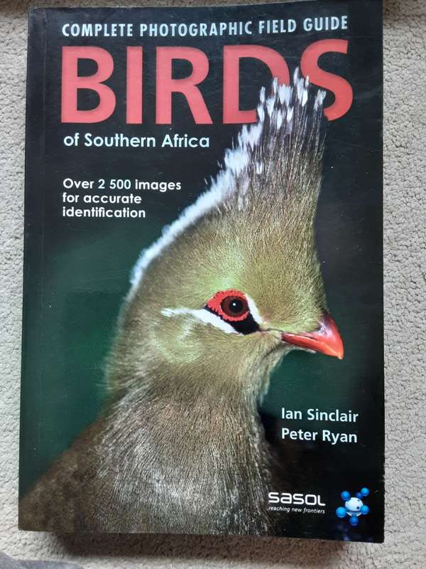Complete Photographic Field Guide Birds of Southern Africa  by Ian Sinclair and Peter Ryan