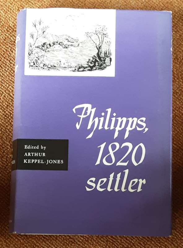Philipps 1820 Settler edited by Arthur Keppel Jones