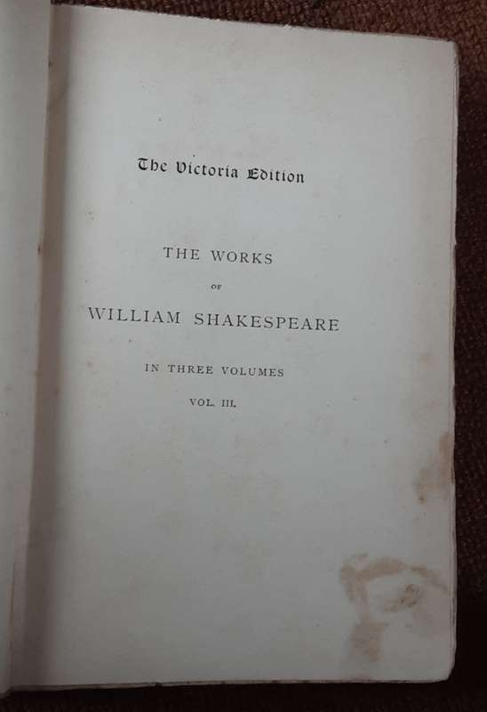 The Works of William Shakespeare in three Volumes, The Victoria Edition MacMillan & Co 1901