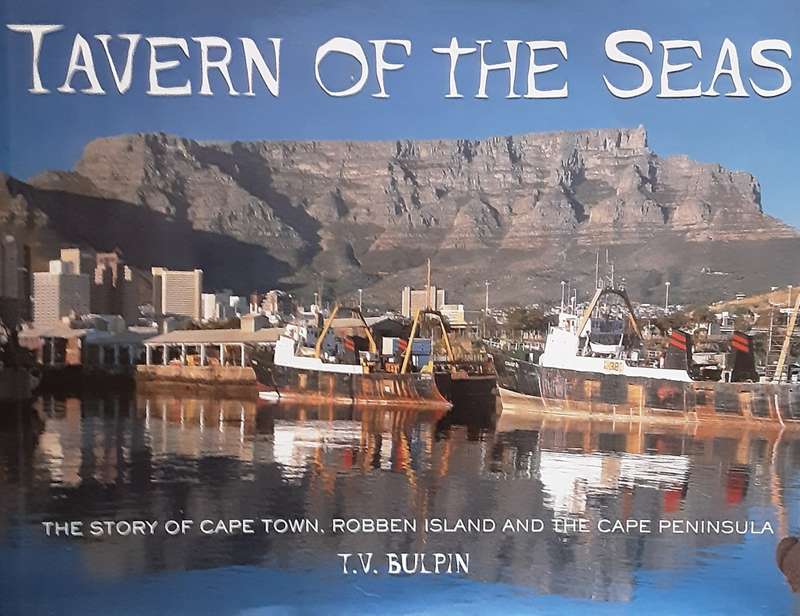Tavern of the Seas, Cape Town, Robben Island & The Cape Peninsula by T V Bulpin
