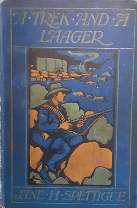 A Trek and a Laager A Borderland Story by Jane H Spettigue