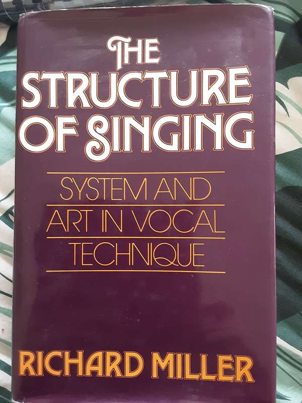 The Structure of Singing, System & Art in Vocal Technique by Richard Miller