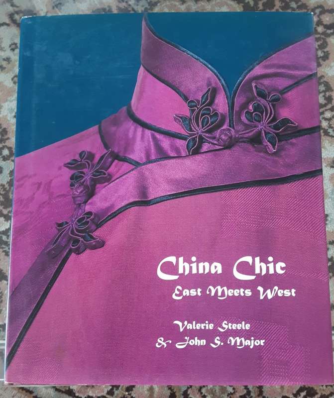 China Chic East Meets West by Valerie Steele & John S Major