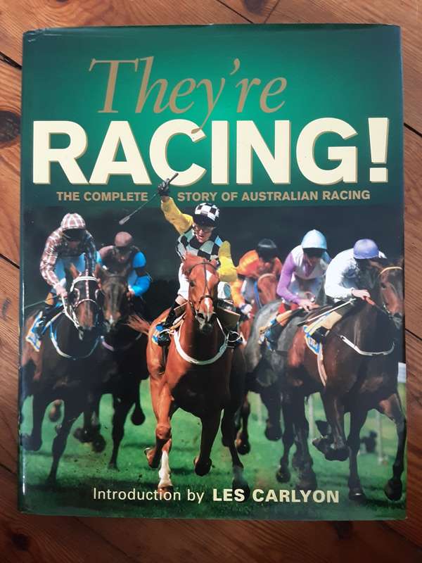 They`re Racing! The Complete Story of Australian Racing introduction by Les Carlyon