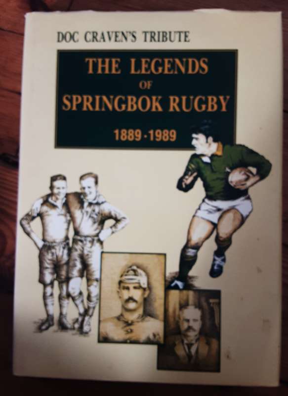 The Legends of Springbok Rugby 1889-1989 Doc Craven`s Tribute edited by K Clayton