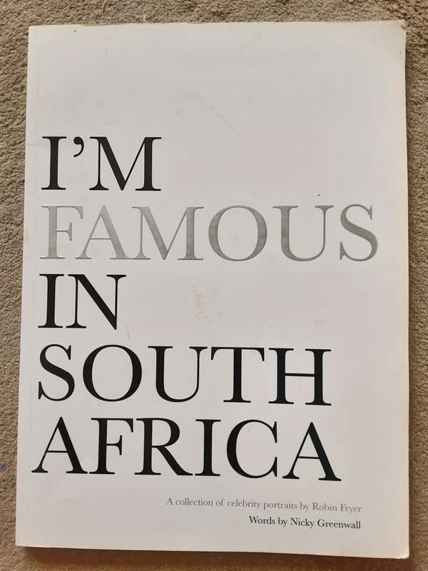 I`m Famous in South Africa, A Collection of Celebrity Portraits by Robin Fryer