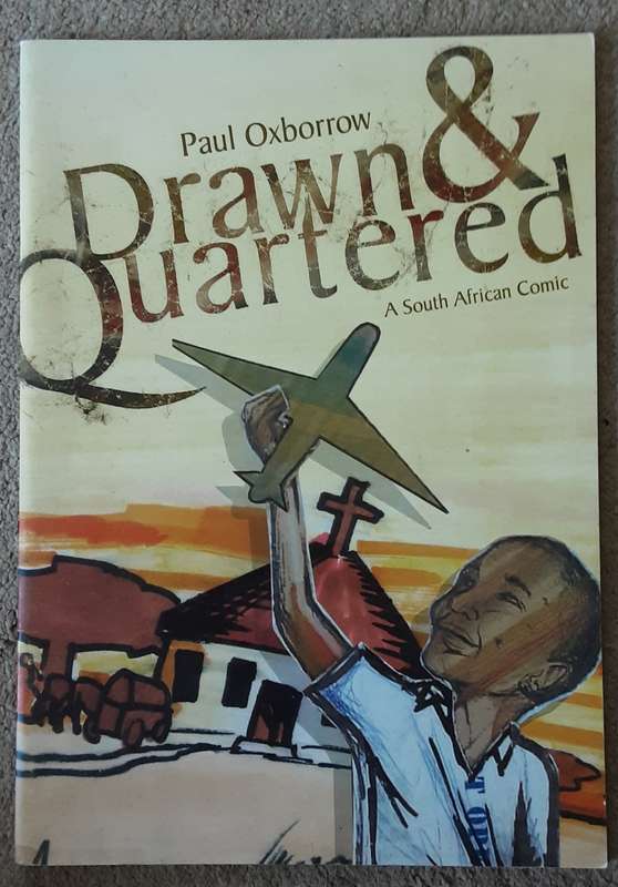 Drawn and Quartered A South Africam Comic by Paul Oxborrow **limited nbr 2/20 Signed **