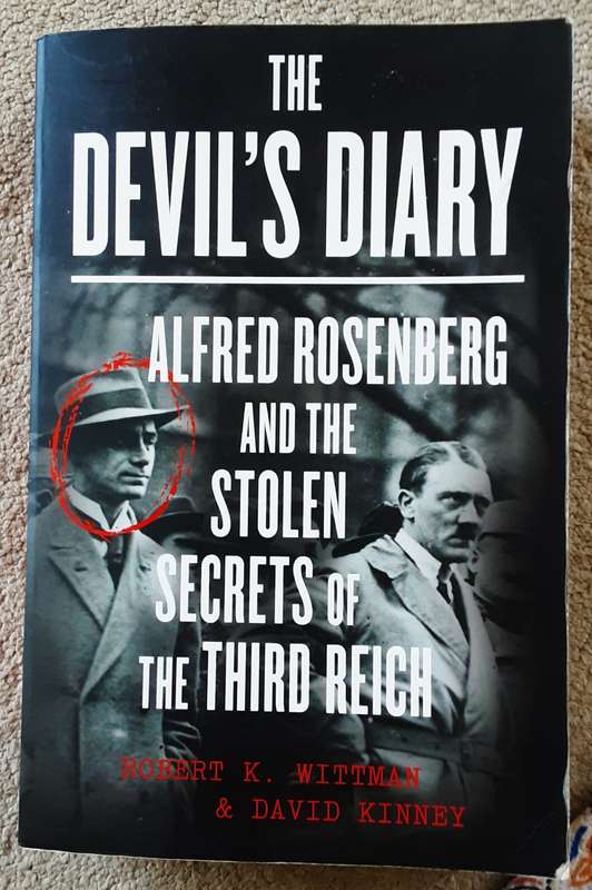 The Devils Diary, Alfred Rosenberg and the Stolen Secrets of The Third Reich by R Wittman