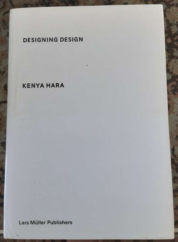Designing Design by Kenya Hara ***First Edition**