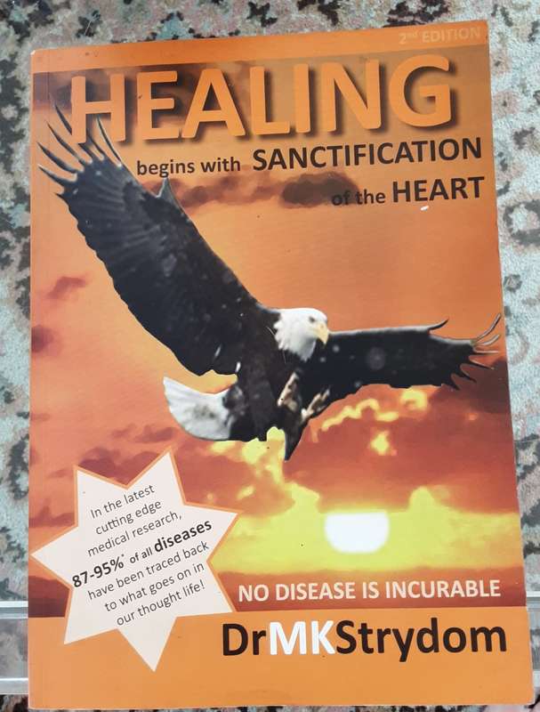 Healing begins with Sanctification of the Heart by Dr M K Strydom