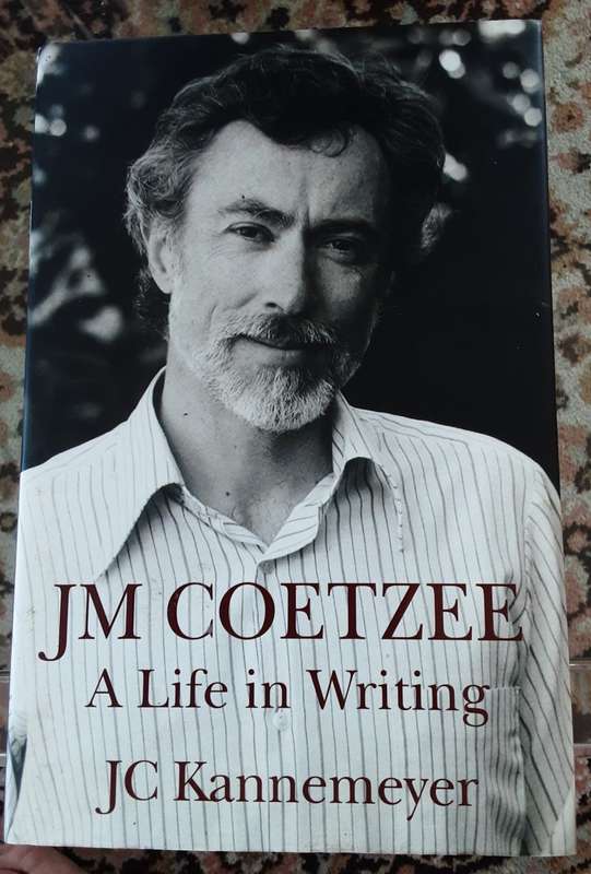 J M Coetzee, A Life in Writing by J C Kannemeyer