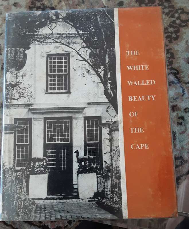The White Walled Beauty of The Cape with a foreward by Dr W H J Punt
