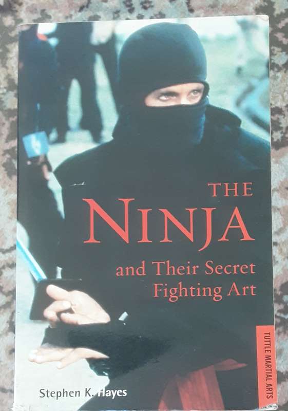 The Ninja and Their Secret Fighting Art by Stephen K Hayes