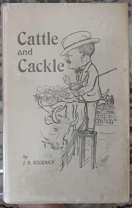 Cattle and Cackle by J R Roderick