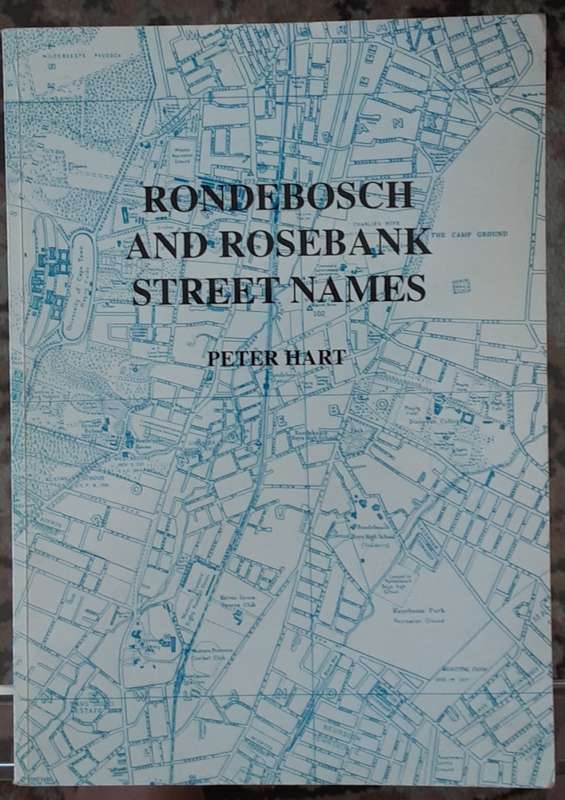 Rondebosch and Rosebank Street Names by Peter Hart **Signed Copy ***