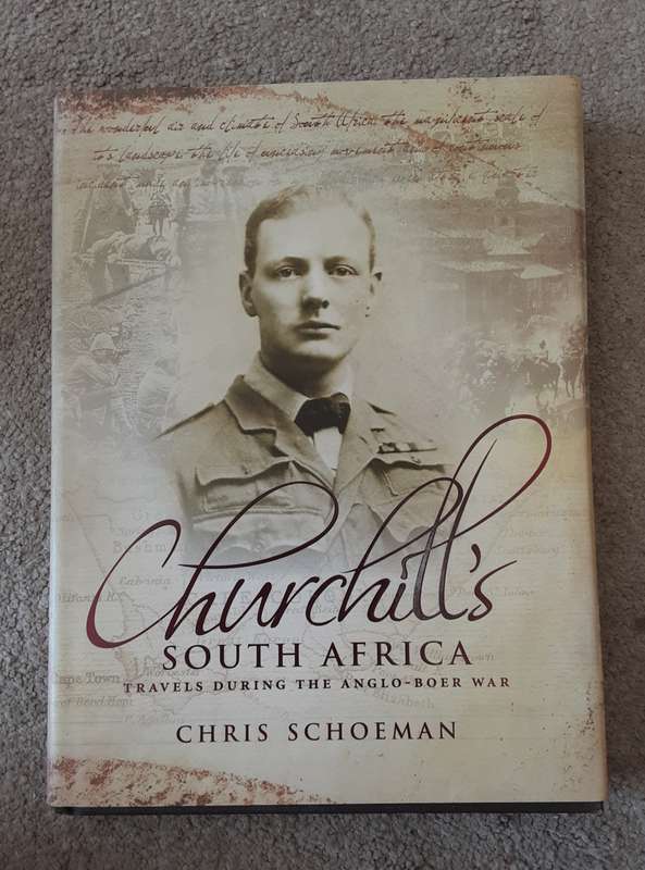 Churchills South Africa, Travels during the Anglo Boer War by Chris Schoeman