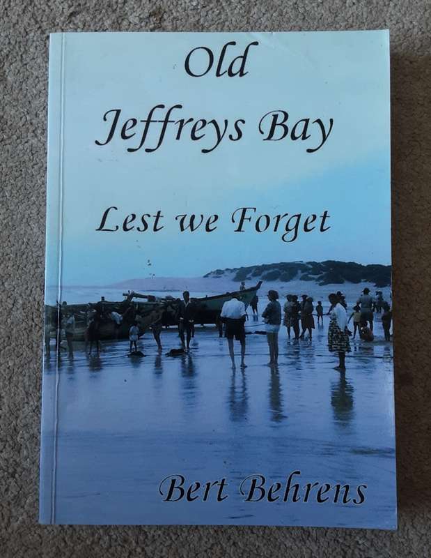Old Jeffrey`s Bay, Lest We Forget by Bert Behrens **Signed Copy **