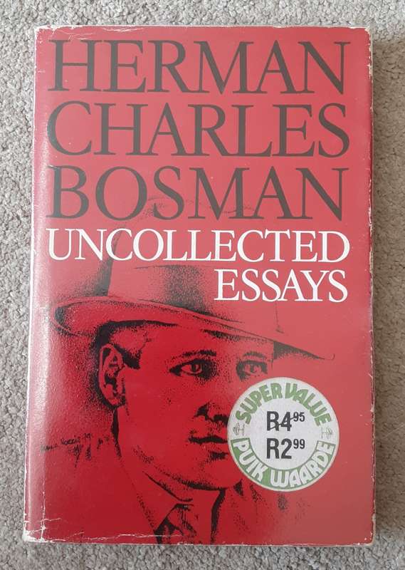 Herman Charles Bosman Uncollected Essays