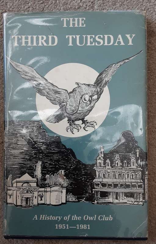 The Third Tuesday, A History of the Owl Club 1951-1981 by Eric Rosenthal