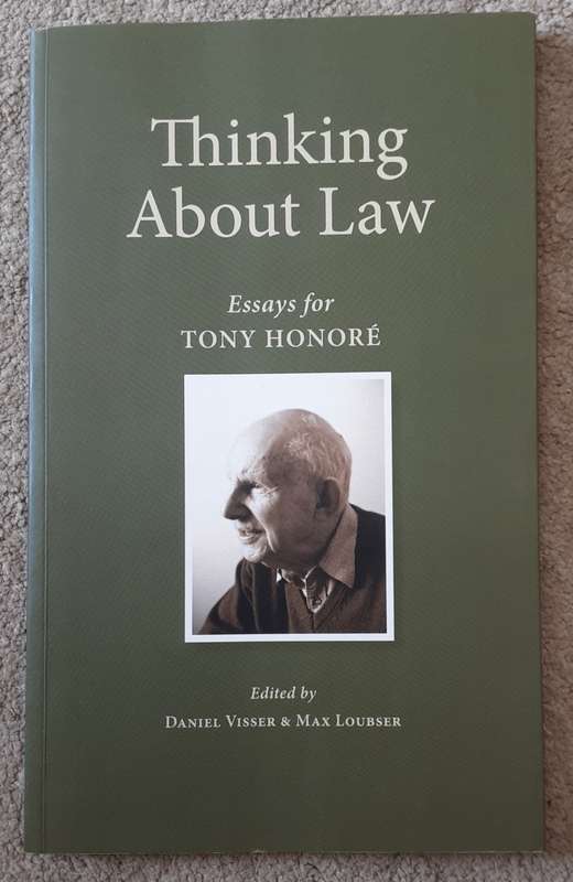 Thinking About Law Essays for Tony Honore edited by Daniel Visser & Max Loubser **Limit 200 copies**