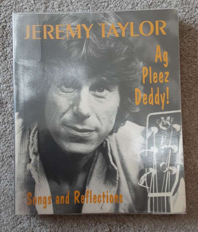 Ag Pleez Deddy! Songs and Reflections  by Jeremy Taylor