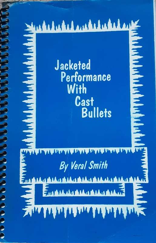 Jacketed Performance With Cast Bullets by Veral Smith ***SIGNED COPY**