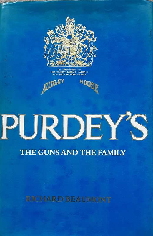 Purdey`s The Guns and the Family by Richard Beaumont
