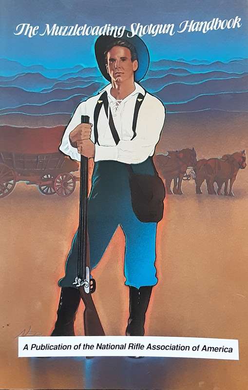 The Muzzleloading Shotgun Handbook , A Publication of the National Rifle Association  of America