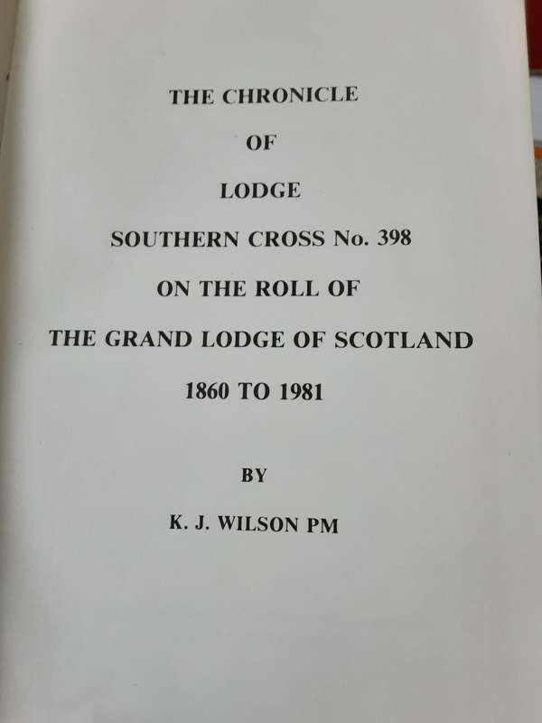 The Chronicle of Lodge Southern Cross no 398 on the roll of Grand Lodge Scotland 1860 to 1981