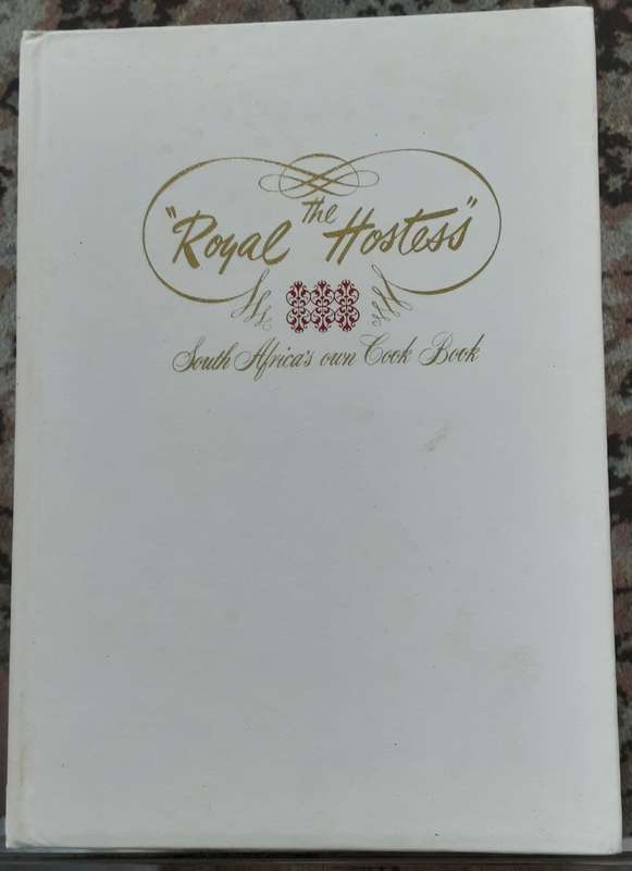 The Royal Hostess, South Africa`s own Cook Book