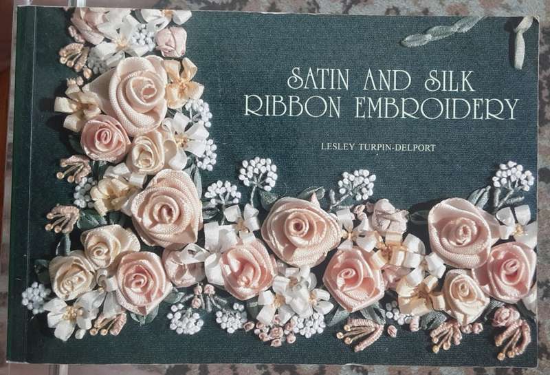 Satin and Silk Ribbon Embroidery by Lesly Turpin-Delport
