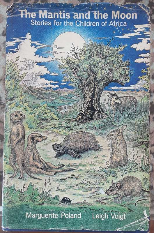 The Mantis and the Moon Stories for the Children of Africa by Marguerite Poland & Leigh Voigt