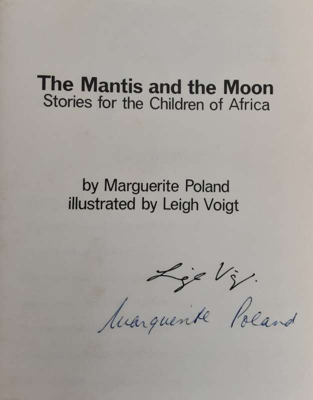 The Mantis and the Moon Stories for the Children of Africa by Marguerite Poland & Leigh Voigt