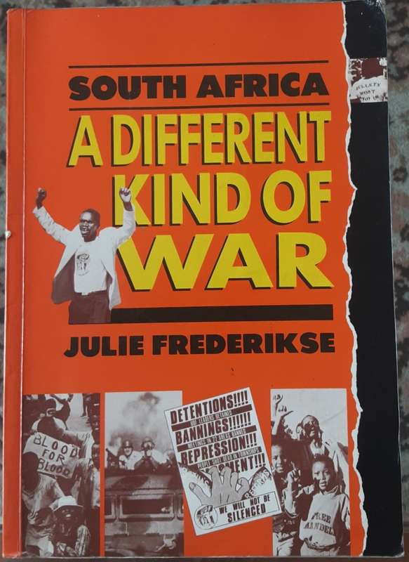 South Africa A Different Kind of War by Julie Frederikse