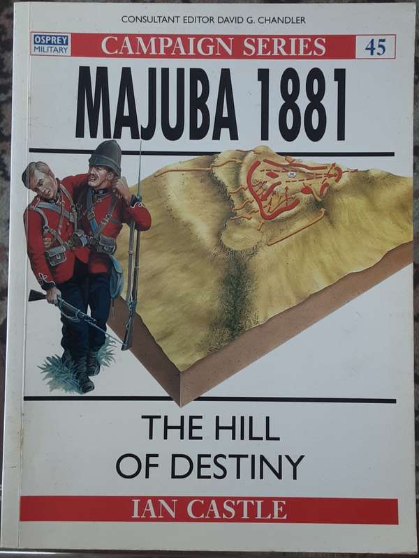 Majuba 1881, The Hill of Destiny by Ian Castle *Campaign Series nbr 45**