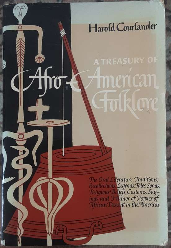 A treasury of Afro American Folklore by Harold Courlander