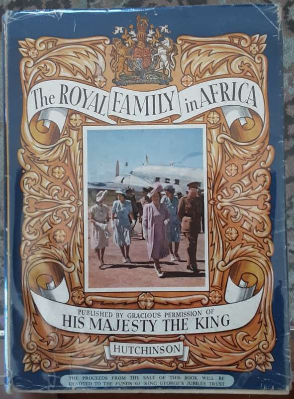 The Royal Family in Africa  1947 by Dermot Morrah