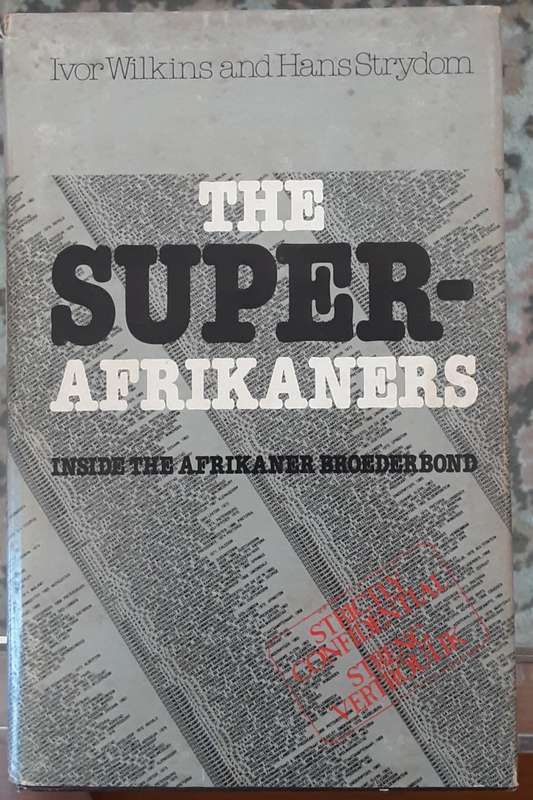 The Super Afrikaners, inside the Afrikaner Browder Onda by Ivor Wilkins & Hans Strydom