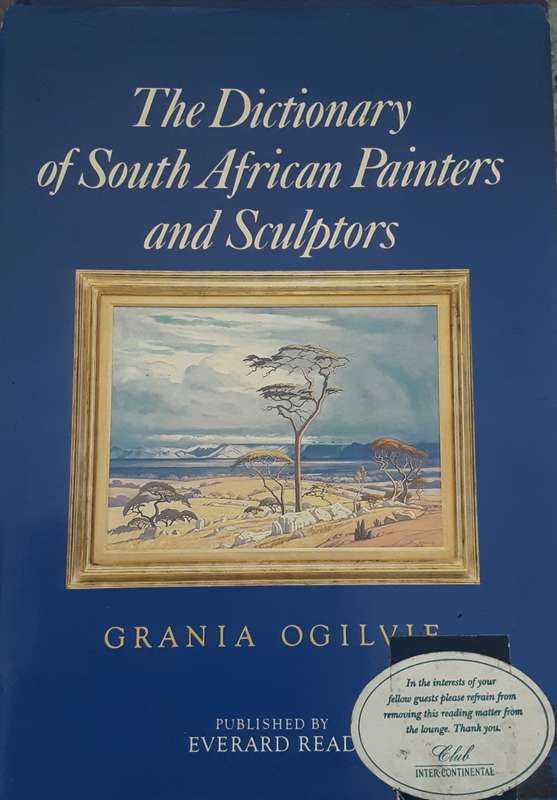 The Dictionary of South African Painters and Sculptors by Grania Ogilvie **Signed Copy **