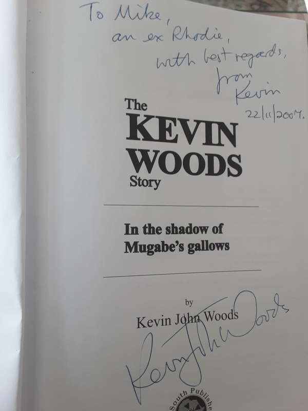 The Kevin Woods Story - in the Shadow of Mugabe`s Gallows By: Kevin John Woods ***Signed Copy***