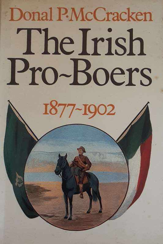 The Irish Pro Boers 1877-1902 by Donal P McCracken
