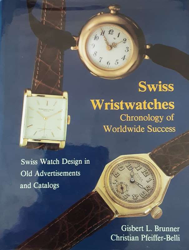 Swiss Wristwatches Chronology of Worldwide Success by Brunner & Pfeiffer-Belli