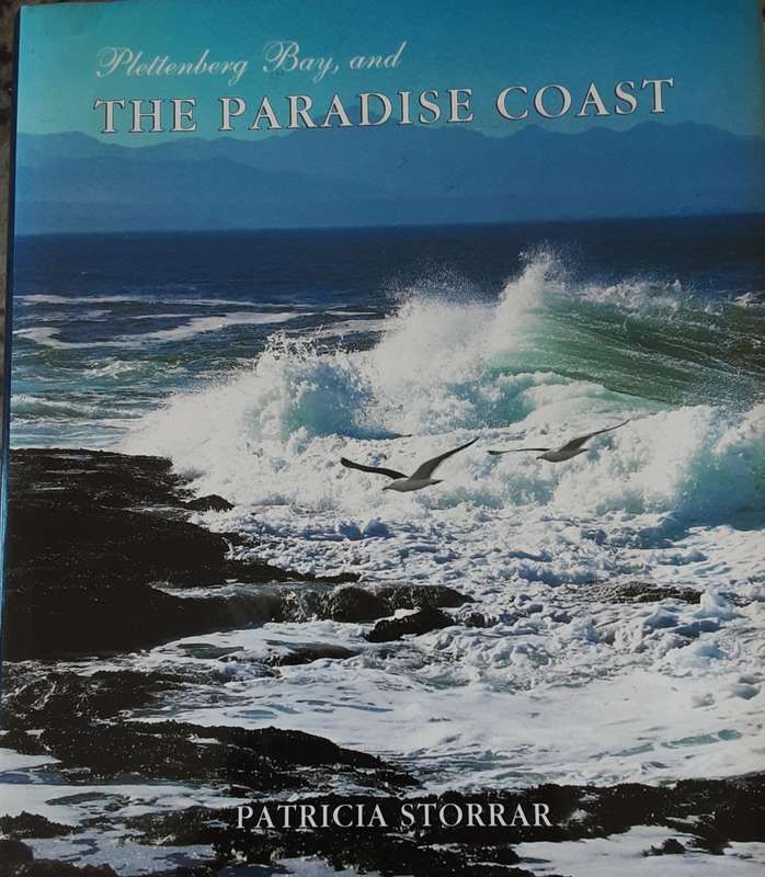Plettenberg Bay, and The Paradise Coast by Patricia Storrar