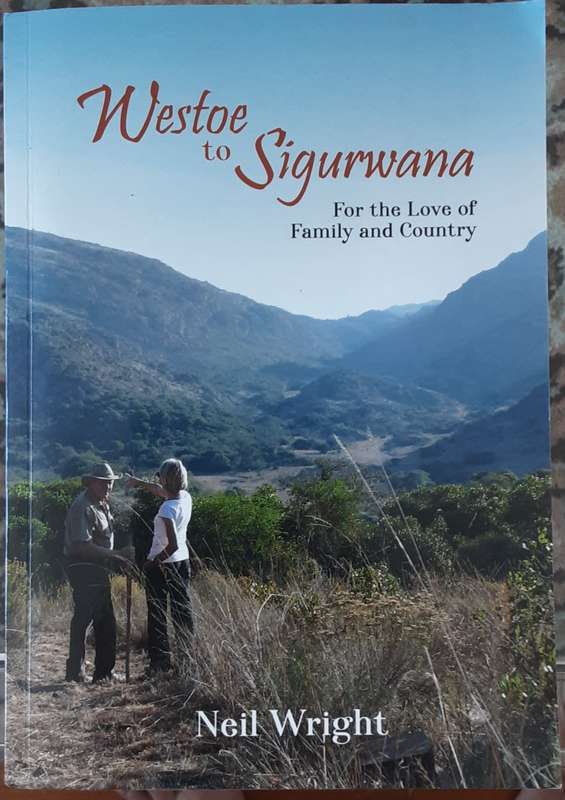 Westoe to Sigurwana, For the Love of Family and Country by Neil Wright **Signed Copy **