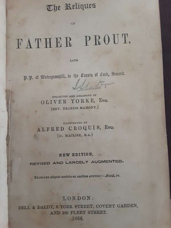 The Reliques of Father Prout collected  & arranged by Oliver Yorke illustrated by A Croquis 1866
