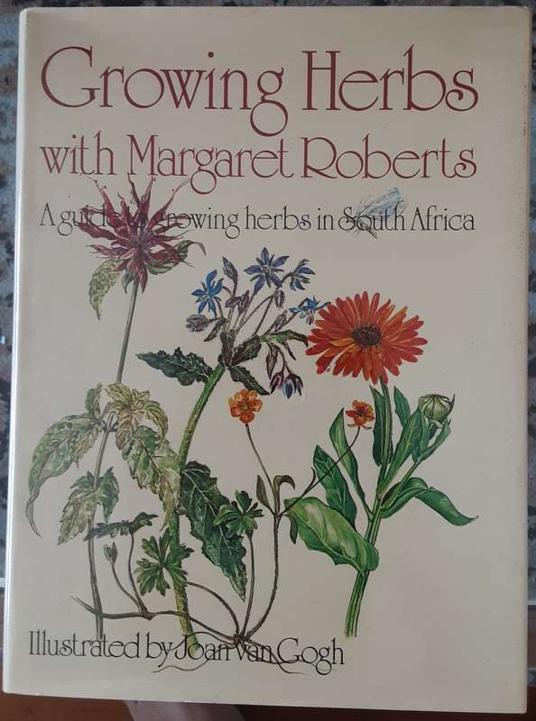 Growing Herbs with Margaret Roberts A Guide to Growing Herbs in South Africa