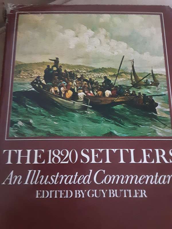 The 1820 Settlers An Illustrated Commentary edited by Guy Butler