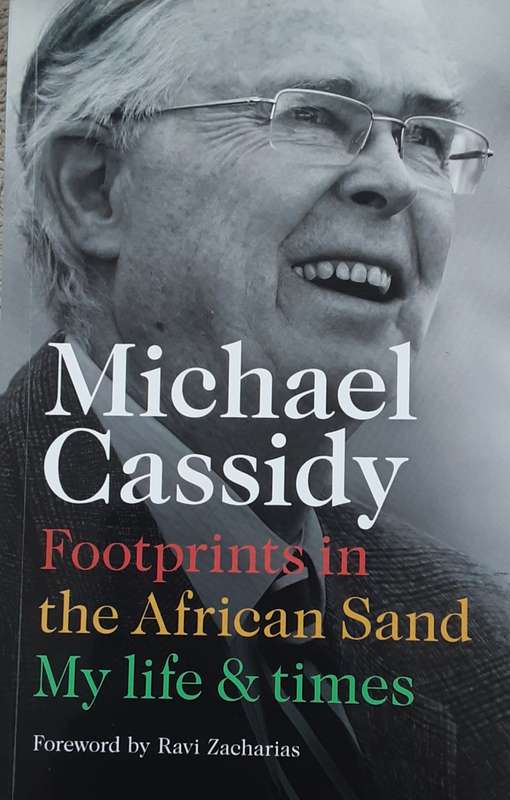 Footprints in the African Sand My Life and Times by Michael Cassidy **Signed Copy **