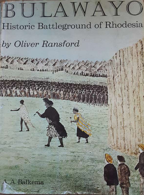 Bulawayo Historic Battleground of Rhodesia by Oliver Ransford